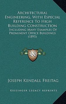 portada architectural engineering, with especial reference to high building construction: including many examples of prominent office buildings (1895) (in English)
