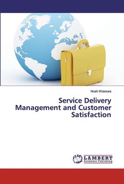 portada Service Delivery Management and Customer Satisfaction (en Inglés)