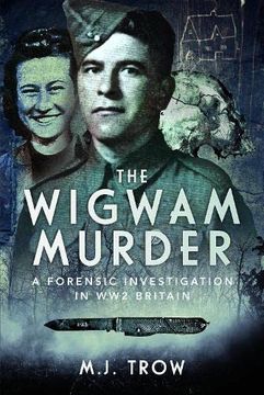 portada The Wigwam Murder: A Forensic Investigation in Ww2 Britain (en Inglés)
