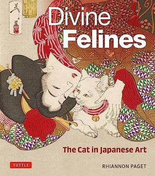 portada Divine Felines: The cat in Japanese Art: With Over 200 Illustrations (en Inglés)