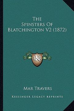 portada the spinsters of blatchington v2 (1872) (en Inglés)