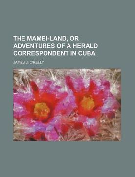 portada the mambi-land, or adventures of a herald correspondent in cuba