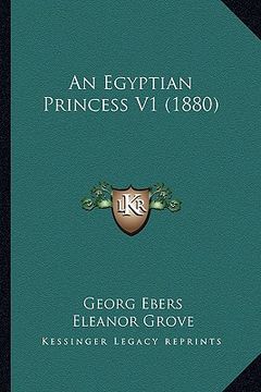 portada an egyptian princess v1 (1880) an egyptian princess v1 (1880) (en Inglés)