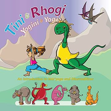 portada Tini and Rhogi Yogini and Yogi: An Introduction to Kids'Yoga and Dharmadinos (en Inglés)