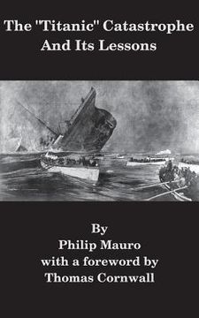 portada The "Titanic" Catastrophe And Its Lessons (en Inglés)