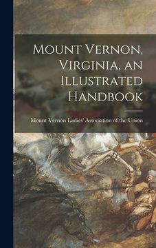 portada Mount Vernon, Virginia, an Illustrated Handbook (en Inglés)