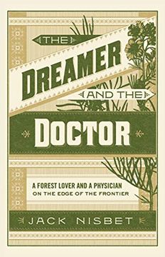portada The Dreamer and the Doctor: A Forest Lover and a Physician on the Edge of the Frontier (in English)