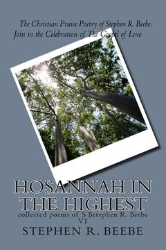 portada Hosanna iN THE hIGHEST: collected poems of SR Beebe V1 (in English)