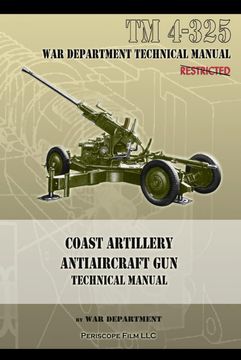 portada Coast Artillery Antiaircraft Gun Technical Manual: TM 4-325 (en Inglés)