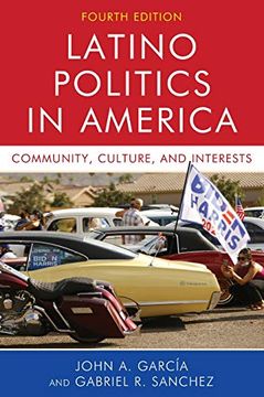 portada Latino Politics in America: Community, Culture, and Interests, Fourth Edition (en Inglés)
