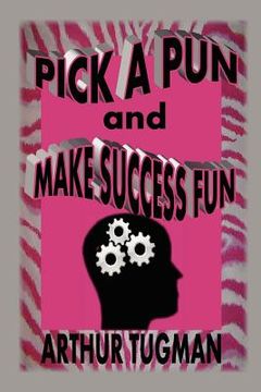 portada pick a pun and make success fun (en Inglés)