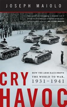 portada cry havoc: how the arms race drove the world to war, 1931-1941 (in English)