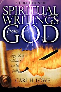 portada A Collection of Spiritual Writings from God: God Spoke It; I Wrote It (en Inglés)