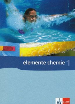 portada Elemente Chemie 1. Ausgabe für Gymnasien in Berlin, Brandenburg, Hamburg, Hessen, Mecklenburg-Vorpommern, Saarland, Sachsen, Sachsen-Anhalt,. Sachsen-Anhalt, Schleswig-Holstein: Bd 1 (en Alemán)
