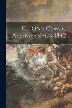 portada Elton's Comic All-my-nack 1842 (en Inglés)