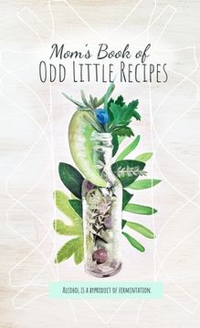 portada Mom's Book of Odd Little Recipes (en Inglés)
