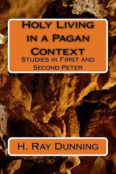 portada Holy Living in a Pagan Context: Studies in First and Second Peter (en Inglés)