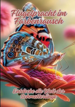 portada Flügelpracht im Farbenrausch: Entdecke die Welt der Schmetterlinge (en Alemán)