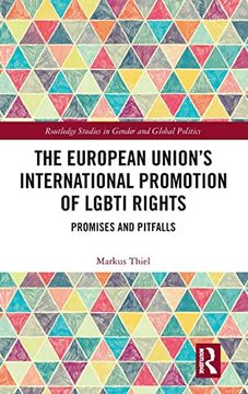 portada The European Union’S International Promotion of Lgbti Rights: Promises and Pitfalls (Routledge Studies in Gender and Global Politics) 