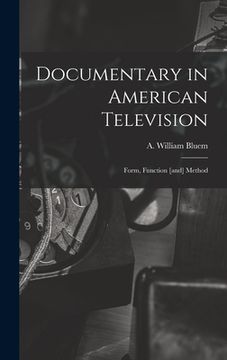 portada Documentary in American Television: Form, Function [and] Method (en Inglés)
