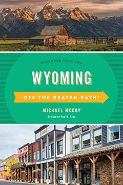 portada Wyoming off the Beaten Path (R): Discover Your fun (Off the Beaten Path Series) [Idioma Inglés]: Discover Your Fun, Eighth Edition (en Inglés)