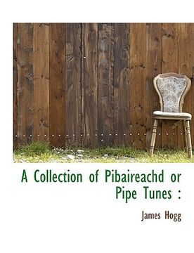 portada A Collection of Pibaireachd or Pipe Tunes (en Gaélico Escocés)