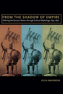 portada From the Shadow of Empire: Defining the Russian Nation Through Cultural Mythology, 1855-1870 (en Inglés)