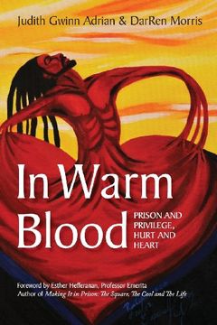portada In Warm Blood: Prison and Privilege, Hurt and Heart (BLACK/WHITE EDITION) (en Inglés)