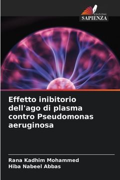 portada Effetto inibitorio dell'ago di plasma contro Pseudomonas aeruginosa (en Italiano)