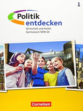 portada Politik Entdecken - Gymnasium Nordrhein-Westfalen - Neubearbeitung: Band 1 - Schülerbuch (in German)