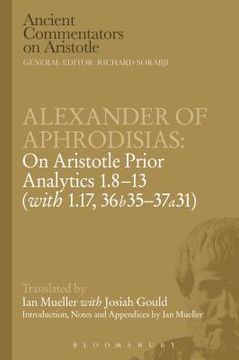portada Alexander of Aphrodisias: On Aristotle Prior Analytics: 1.8-13 (with 1.17, 36b35-37a31) (en Inglés)