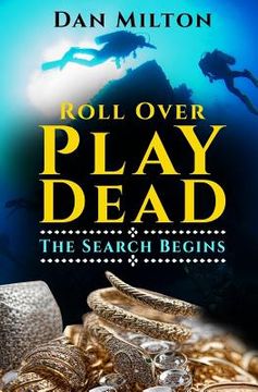 portada Roll Over Play Dead: The Search Begins (en Inglés)