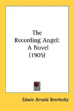 portada the recording angel: a novel (1905) (en Inglés)
