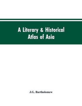 portada A literary & historical atlas of Asia (en Inglés)