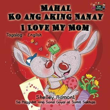 portada Mahal Ko ang Aking Nanay I Love My Mom: Tagalog English Bilingual Edition (Tagalog English Bilingual Collection)