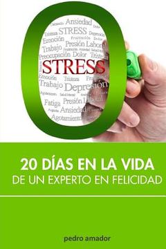 portada Zero Stress: 20 días en la vida de un experto en felicidad