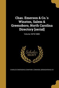 portada Chas. Emerson & Co.'s Winston, Salem & Greensboro, North Carolina Directory [serial]; Volume 1879/1880 (en Inglés)