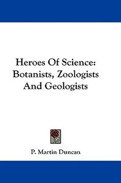 portada heroes of science: botanists, zoologists and geologists (in English)