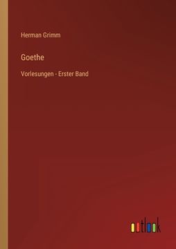 portada Goethe: Vorlesungen - Erster Band (in German)