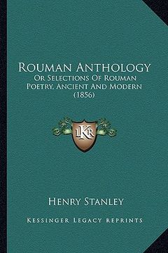 portada rouman anthology: or selections of rouman poetry, ancient and modern (1856) (en Inglés)