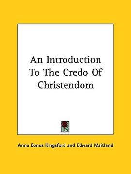 portada an introduction to the credo of christendom (en Inglés)