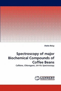 portada spectroscopy of major biochemical compounds of coffee beans (en Inglés)