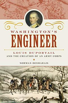 portada Washington'S Engineer: Louis Duportail and the Creation of an Army Corps (en Inglés)