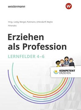 portada Kompetent Erziehen: Erziehen als Profession - Lernfelder 4-6: Schülerband (en Alemán)