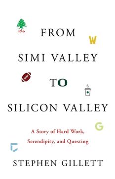 portada From Simi Valley to Silicon Valley: A Story of Hard Work, Serendipity, and Questing (en Inglés)