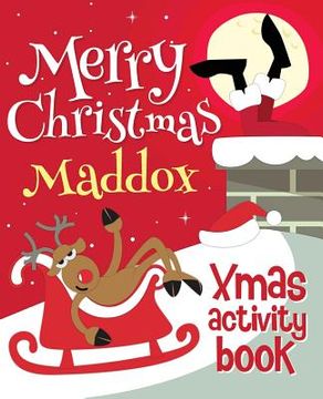 portada Merry Christmas Maddox - Xmas Activity Book: (Personalized Children's Activity Book) (en Inglés)