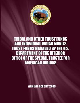 portada Tribal and Other Trust Funds and Individual Indian Monies Trust Funds Managed by the U.S. Department of the Interior Office of the Special Trustee for (en Inglés)