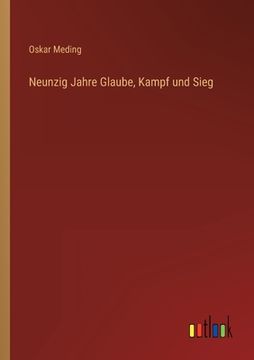 portada Neunzig Jahre Glaube, Kampf und Sieg (in German)