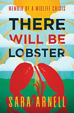 portada There Will Be Lobster: Memoir of a Midlife Crisis (en Inglés)