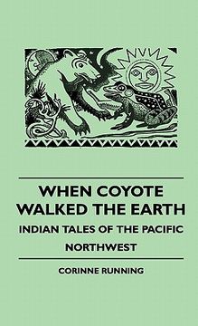 portada when coyote walked the earth - indian tales of the pacific northwest